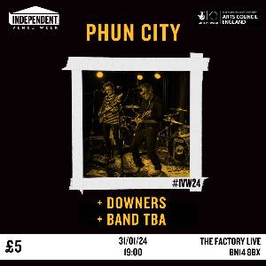 IVW: PHUN CITY // DOWNERS // TBA