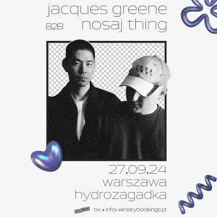 JACQUES GREENE & NOSAJ THING