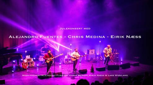 Julekonsert med Alejandro Fuentes, Chris Medina & Eirik Næss