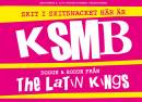 KSMB & Dogge och Rodde från Latin Kings
