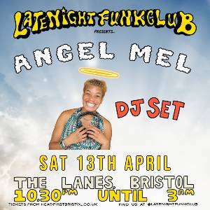 Late Night Funk Club: DJ Angel Mel (Eves' Drop)