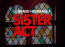 Le grand hommage à Sister Act