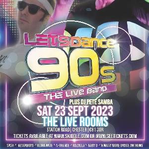 Lets Dance 90`s live band plus DJ Pete Samba