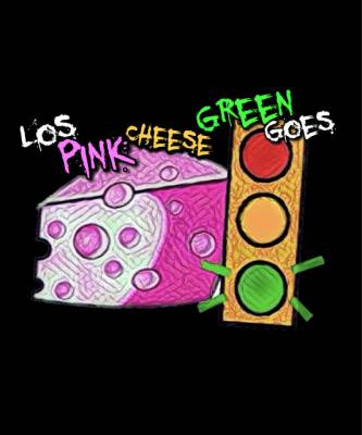 Los Pink Cheese Green Goes