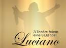 Luciano - 3 Tenöre feiern eine Legende