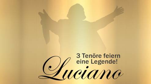 Luciano - 3 Tenöre feiern eine Legende