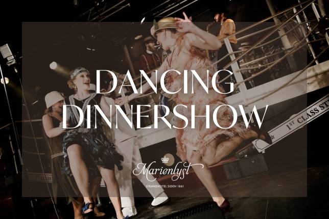 Marienlyst Dancing Dinnershow!