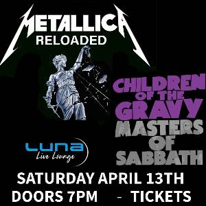 Metallica Reloaded & Children Of The Gravy