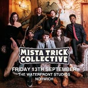 Mista Trick Collective - Norwich the Waterfront St