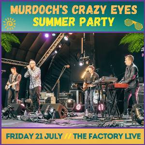 MURDOCH'S CRAZY EYES: SUMMER PARTY