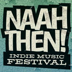 Naah Then Sheffield's Independant Music Festival