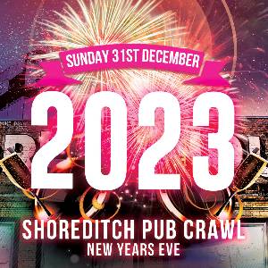 NEW YEAR'S EVE PUB CRAWL SHOREDITCH