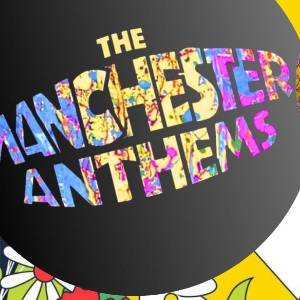 Oh Manchester! Ft THE MANCHESTER ANTHEMS + DJs