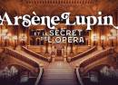 Opéra Garnier  Arsène Lupin et le secret de l'Opéra