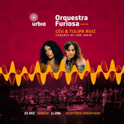 Orquestra Furiosa convida Céu e Tulipa Ruiz