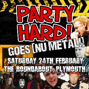 Party Hard! in Plymouth goes Nu Metal