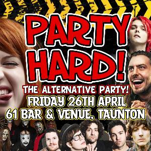 Party Hard! in TAUNTON #4B - APRIL MKII!