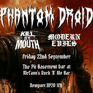 PHANTOM DROID/KILL BY MOUTH/MODERN EVILS @ THE PIT