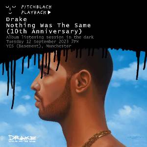 Pitchblack Playback: Drake - Nothing Was The Same