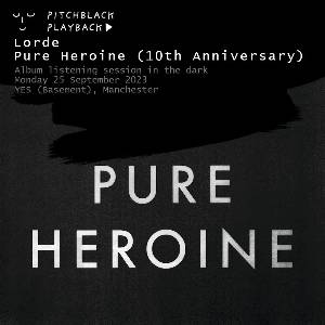 Pitchblack Playback: Lorde - Pure Heroine