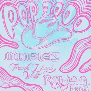 POP 3000 ft. Mumbles, Frank Lloyd Wleft + Rowan