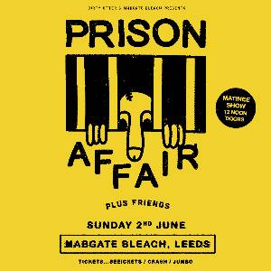 Prison Affair + Friends - Leeds