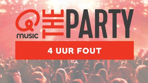 QMusic The Party - 4 uur Fout