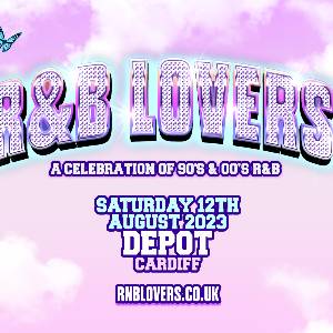 R&B Lovers - Saturday 12th August - DEPOT Cardiff