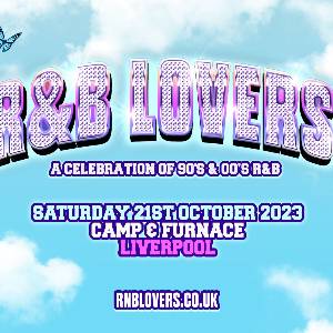 R&B Lovers - Saturday 21st October  Camp & Furnace