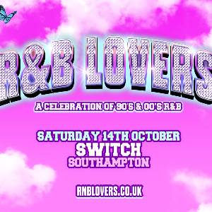 R&B Lovers - Switch Southampton