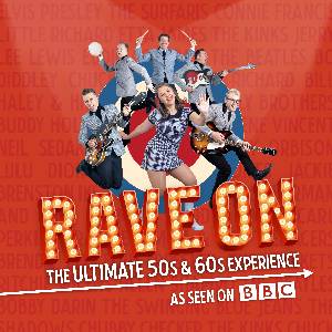 Rave On- The Ultimate 50s and 60s Experience