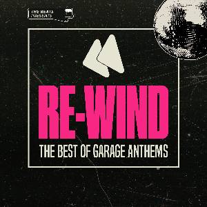 RE-WIND: Classic Garage Anthems