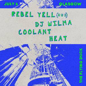 Rebel Yell / DJ Wilma / Coolant / Heat