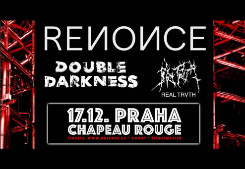 Renonce, Double Darkness, Real TRVTH