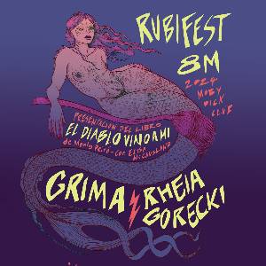 Rubifest 8M: Rheia Gorecki + Grima + ...