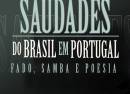 Saudades do Brasil em Portugal espetáculo de Fado e Samba