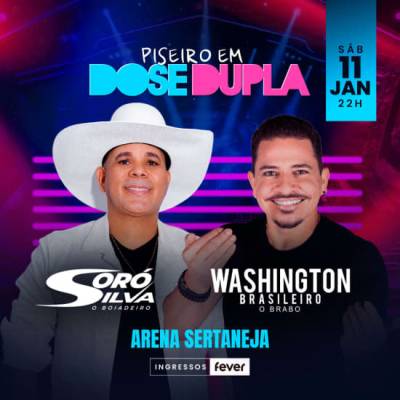 Show Piseiro em Dose Dupla com Soró Silva e Washington Brasileiro