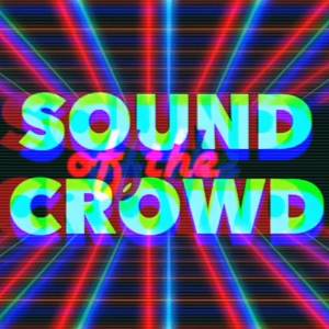 Sound Of The Crowd - A Night Of Retro Electro