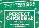 T T Teesside Christmas With Perfect Chicken #2