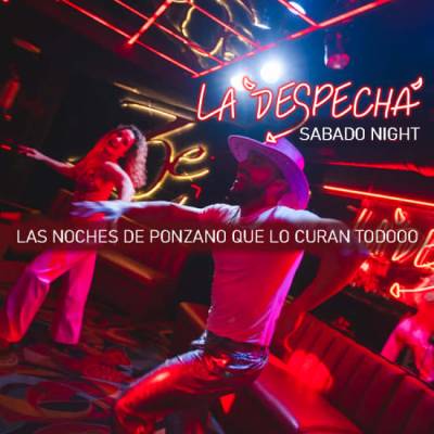 Tardeo de Sábado Sábado Night en La Despechá