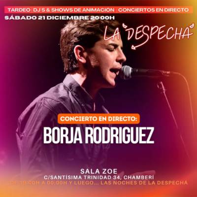 Tardeo del Sábado en La Despechá - Concierto Borja Rodriguez