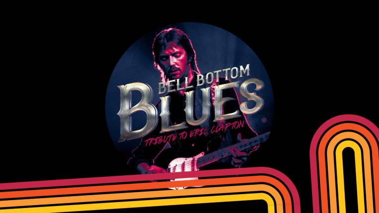 The Bell Bottom Blues - The Live Eric Clapton Experience Show