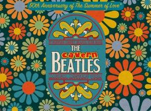 The Cavern Beatles - 50th Anniversary of The Summer of Love