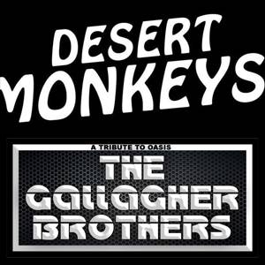 The Gallagher Brothers and Desert Monkeys