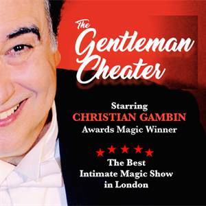 THE GENTLEMAN CHEATER MAGIC SHOW