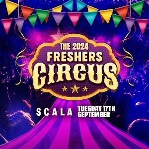 The London Freshers Circus @ SCALA!