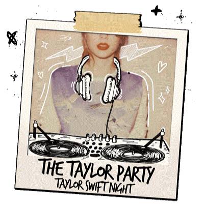 THE TAYLOR PARTY: TAYLOR SWIFT NIGHT: 1989 anniversary (18+ event)