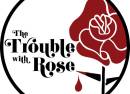 The Trouble with Rose