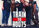 Train To Roots