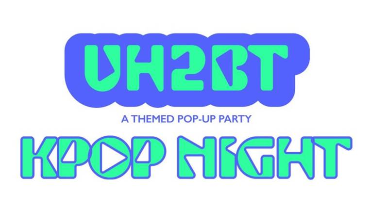 UH2BT - KPop Night